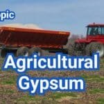 What is Agricultural Gypsum? Fixing Sodicity & Improving Soil Structure—Does It Pay?